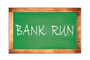 Obraz premium BANK RUN text written on green school board.