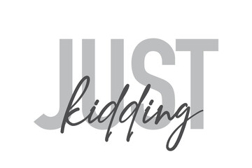 Modern, simple, minimal typographic design of a saying 