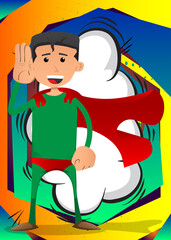 Funny cartoon man dressed as a superhero holds hand at his ear, listening. Vector illustration.