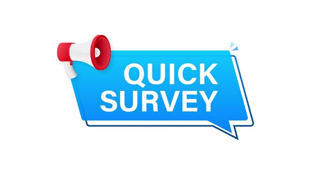 Megaphone label with quick survey. Megaphone banner. Motion graphics