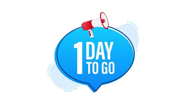 Male hand holding megaphone with 1 day to go speech bubble. Motion graphics