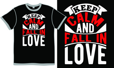 keep calm and fall in love, calm in love, don't fall in love sayings, love t shirt design clothing