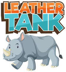 Rhinoceros cartoon character with Leather Tank font banner isolated