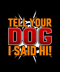 Best Dog T Shirt Design.