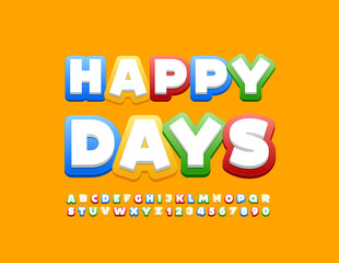 Vector bright poster Happy Days. Funny bright Font. Creative set of Alphabet Letters and Numbers