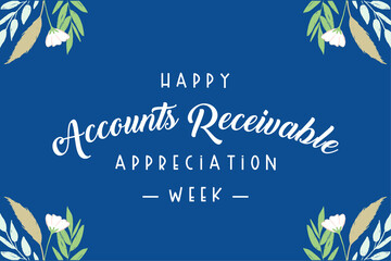 Obraz premium National Accounts Receivable Appreciation Week. Accounts Receivable Appreciation Day. Holiday concept. Template for background, banner, card, poster with text inscription. Vector EPS10 illustration