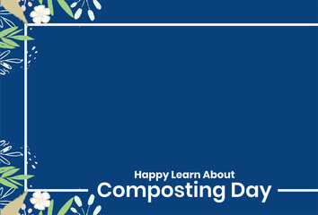 Happy National Learn About Composting Day. Holiday concept. Template for background, banner, card, poster with text inscription. Vector EPS10 illustration