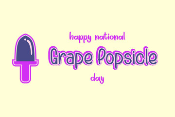 Obraz premium National Grape Popsicle Day. Holiday concept. Template for background, banner, card, poster with text inscription. Vector EPS10 illustration