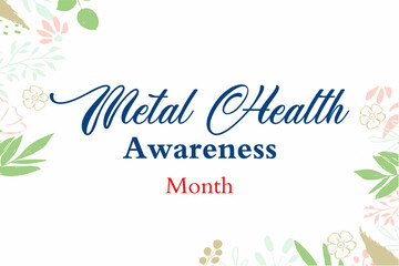 Metal Health Awareness Month. Holiday concept. Template for background, banner, card, poster with text inscription. Vector EPS10 illustration
