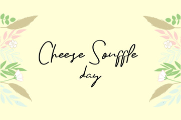 Fototapeta premium National Cheese Souffle Day. Holiday concept. Template for background, banner, card, poster with text inscription. Vector EPS10 illustration