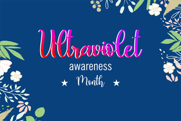 ultraviolet awareness month. Holiday concept. Template for background, banner, card, poster with text inscription. Vector EPS10 illustration