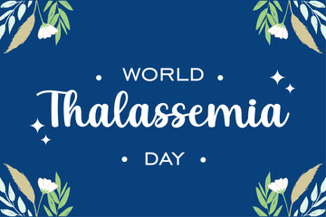 World Thalassemia Day. Holiday concept. Template for background, banner, card, poster with text inscription. Vector EPS10 illustration
