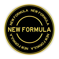 Black and gold color round label sticker with word new formula on white background