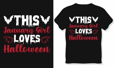 This January girl loves Halloween T-shirt designs. Tee shirt typography print. Vector illustration.