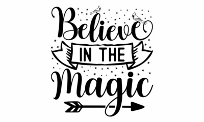 Believe in the magic, Text calligraphy inscription card design,  Winter holidays related typographic quote, Vector vintage illustration, vector lettering at green Christmas tree