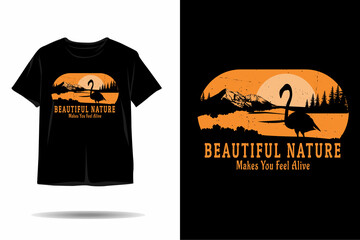 Beautiful nature makes you feel alive silhouette t shirt design