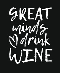 Hand drawn glass of wine and positive text isolated on white background. Vector lettering quote