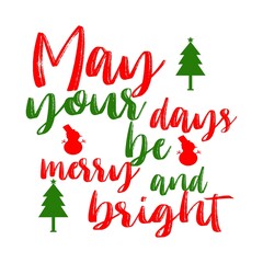May your days be merry and bright t-Shirt Designs.