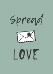 Hand drawn Romantic letter on green background. Creative ink art work. Actual vector doodle drawing and text SPREAD LOVE