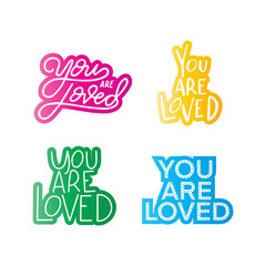 You Are Loved Hand Lettering Quote. Set Of Motivation Text. Modern calligraphy. Handwritten inspirational motivational quote. Lettering For Invitation, greeting Card, Prints and Posters.