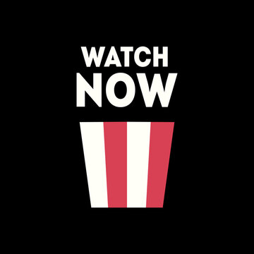 Vector web banner watch now. Flat minimalistic illustration or logo with popcorn bag.