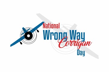 Wrong Way Corrigan Day. Holiday concept. Template for background, banner, card, poster with text inscription. Vector EPS10 illustration