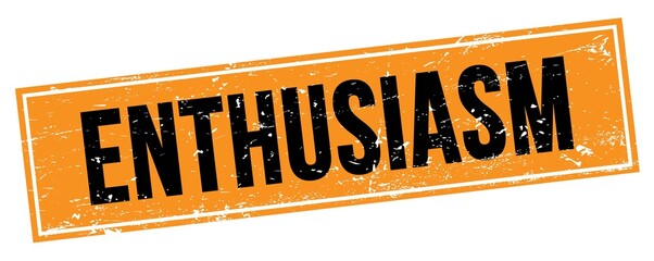 ENTHUSIASM text on black orange grungy rectangle stamp.