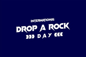 Drop a Rock day. Holiday concept. Template for background, banner, card, poster with text inscription. Vector EPS10 illustration