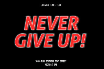 Fototapeta na wymiar Never give up! 3 Dimension text effect red and white color