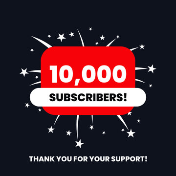 10 thousand subscribers celebration thank you achievement