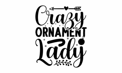Crazy ornament lady, Vintage hand lettering on blackboard background with chalk, Black typography for Christmas cards design, poster, print