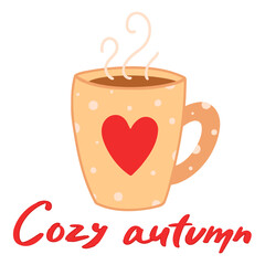 Hot autumn drink. Home comfort. Hand lettering.