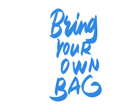 Bring your own bag
