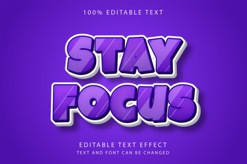 Stay focus,3 dimension Editable text effect purple gradation comic style effect
