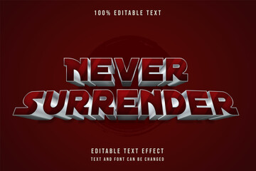 never surrender,3 dimensions editable text effect red gradation metal text style