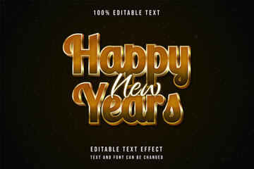 Happy new years,3 dimensions editable text effect yellow gradation orange gold shadow text style