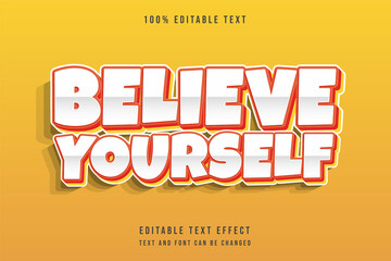 Believe in yourself,3 dimensions editable text effect yellow gradation orange comic text style