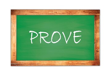 Fototapeta premium PROVE text written on green school board.