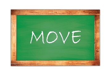 Fototapeta premium MOVE text written on green school board.