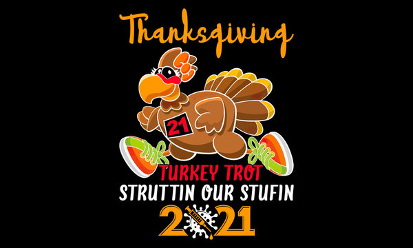 Thanksgiving  Turkey Trot Stretton Our  Sutfin 2021 T Shirt 