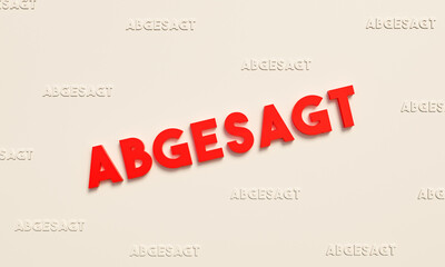 Abgesagt (canceled) - 3D banner in beige with red text and the same word smaller in purple around the main text. Useful for meetings, events and occasions. 3D illustration