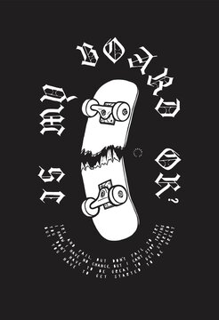 Is my board ok? Broken skateboard vintage typography t-shirt print. Summer sports street fashion medieval fonts t-shirt print.