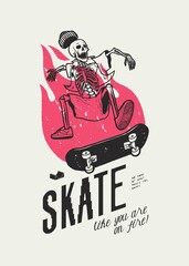 Skeleton skateboarding on fire. Skate like you are on fire. Vintage typography t-shirt print vector illustration.