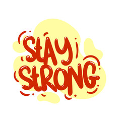 stay strong quote text typography design graphic vector illustration