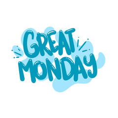 great monday quote text typography design graphic vector illustration