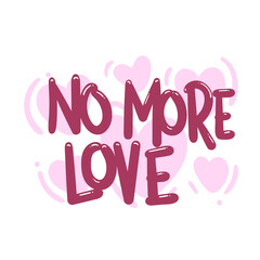 no more love quote text typography design graphic vector illustration