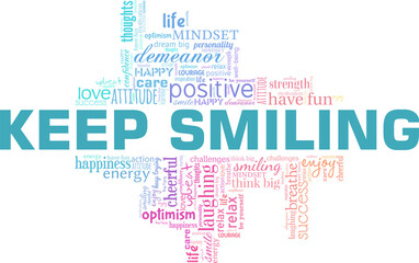 Fototapeta premium Keep Smiling motivational vector illustration word cloud isolated on white background.