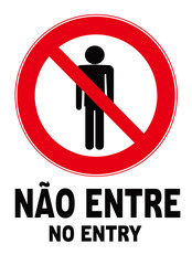 A prohibition signa that says in English and Portuguese language : no entry 
