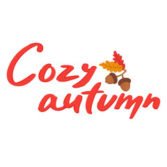 Handwritten lettering. Cozy Autumn. Autumn elements. Nuts