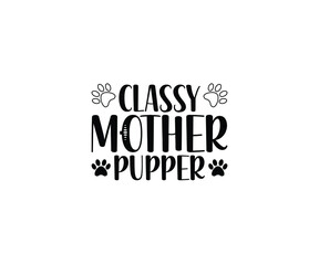 Classy mother pupper t-shirt design